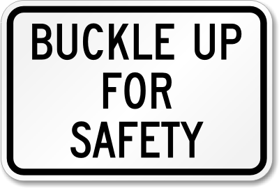 Buckle Up For Safety Reminder Sign