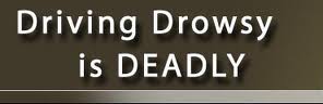 Driving Drowsy is Deadly